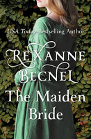 The Maiden Bride - Rexanne Becnel