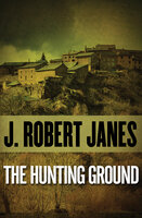 The Hunting Ground - J. Robert Janes
