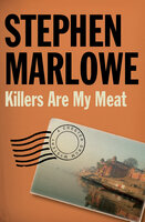 Killers Are My Meat - Stephen Marlowe