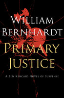 Primary Justice - William Bernhardt