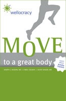 Move to a Great Body - Joseph C. Kvedar, Justin Mager, Carol Colman