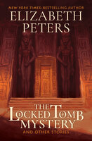 The Locked Tomb Mystery: and Other Stories - Elizabeth Peters