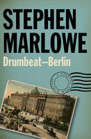 Drumbeat – Berlin - Stephen Marlowe