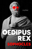 Oedipus Rex: A Play - Sophocles