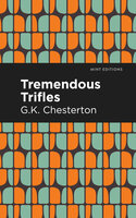 Tremendous Trifles - G.K. Chesterton