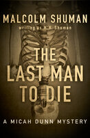 The Last Man to Die - M. K. Shuman, Malcolm Shuman