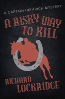 A Risky Way to Kill - Richard Lockridge