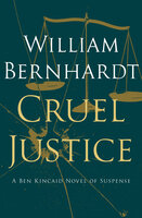 Cruel Justice - William Bernhardt