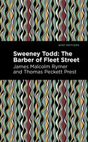 Sweeney Todd: The Barber of Fleet Street - James Malcolm Rymer, Thomas Peckett Prest