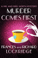 Murder Comes First - Richard Lockridge, Frances Lockridge