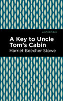 A Key to Uncle Tom's Cabin - Harriet Beecher Stowe