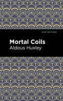 Mortal Coils - Aldous Huxley