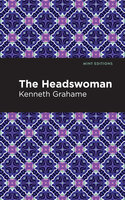 The Headswoman - Kenneth Grahame