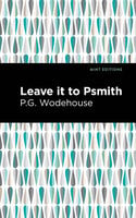 Leave it to Psmith - P.G. Wodehouse