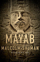 Mayab - M. S. Karl, Malcolm Shuman