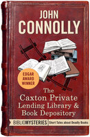The Caxton Private Lending Library & Book Depository - John Connolly