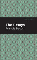 The Essays: Francis Bacon - Francis Bacon