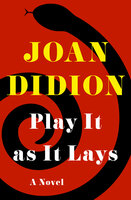 Play It as It Lays: A Novel - Joan Didion
