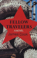 Fellow Travelers (A Novel): A Novel - James Cook