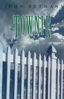 Townie (A Novel): A Novel - John Butman