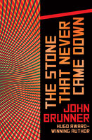 The Stone That Never Came Down - John Brunner