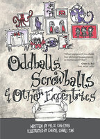 Oddballs, Screwballs and Other Eccentrics - Felix Cheong