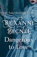 Dangerous to Love - Rexanne Becnel