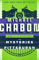 The Mysteries of Pittsburgh - Michael Chabon