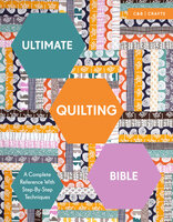 Ultimate Quilting Bible: A Complete Reference with Step-by-Step Techniques - Marie Clayton