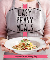Easy Peasy Meals: Easy meals for every day - Good Housekeeping Institute