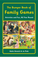 The Bumper Book of Family Games - Katie Hewett, Jo Pink