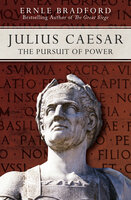 Julius Caesar: The Pursuit of Power - Ernle Bradford