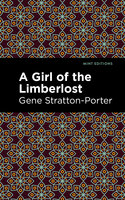 A Girl of the Limberlost - Gene Stratton-Porter
