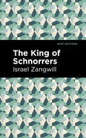 The King of Schnorrers - Israel Zangwill