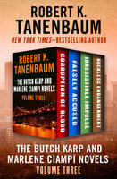The Butch Karp and Marlene Ciampi Novels Volume Three: Corruption of Blood, Falsely Accused, Irresistible Impulse, and Reckless Endangerment - Robert K. Tanenbaum