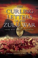 The Curling Letters of the Zulu War - Adrian Greaves, Brian Best