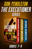 The Executioner Series Books 7–9: Nightmare in New York, Chicago Wipeout, and Vegas Vendetta - Don Pendleton