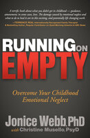 Running on Empty: Overcome Your Childhood Emotional Neglect - Christine Musello, Jonice Webb
