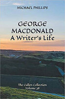 George MacDonald : A Writer's Life - Michael Phillips