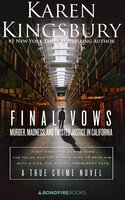 Final Vows: Murder, Madness, and Twisted Justice in California - Karen Kingsbury