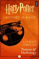 A Journey Through Potions and Herbology - Pottermore Publishing