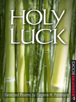 Holy Luck: Selected Poems - Eugene H. Peterson