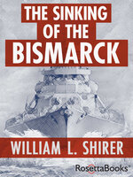 The Sinking of the Bismarck - William L. Shirer