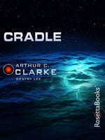 Cradle - Arthur C. Clarke, Gentry Lee