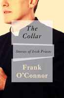 The Collar: Stories of Irish Priests - Frank O'Connor