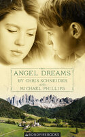 Angel Dreams - Michael Phillips, Chris Schneider
