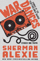 War Dances: Stories and Poems - Sherman Alexie