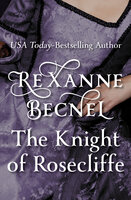 The Knight of Rosecliffe - Rexanne Becnel