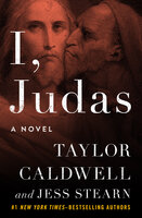 I, Judas: A Novel - Jess Stearn, Taylor Caldwell