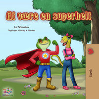 At være en superhelt: Being a Superhero - Danish edition - Liz Shmuilov, KidKiddos Books